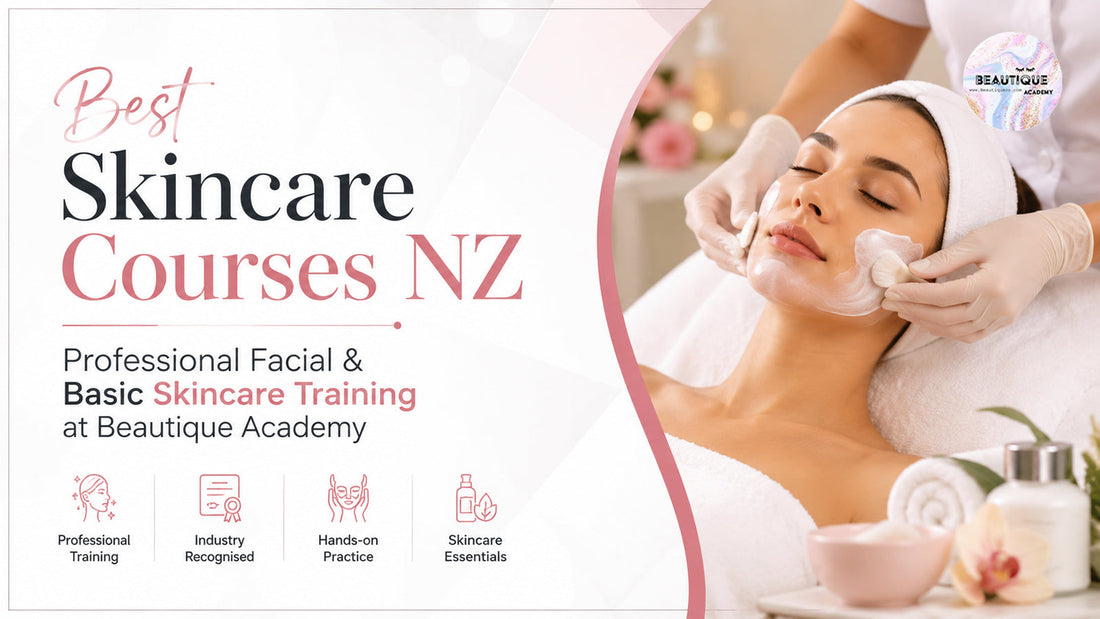 Best Skincare Courses NZ – Professional Facial & Basic Skincare Training at Beautique Academy