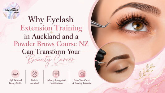 Why Eyelash Extension Training in Auckland and a Powder Brows Course NZ Can Transform Your Beauty Career