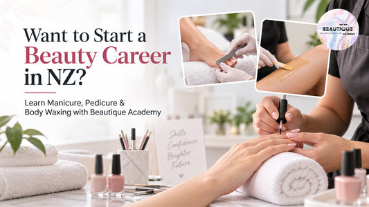 Want to Start a Beauty Career in NZ? Learn Manicure, Pedicure & Body Waxing | Beautique Academy
