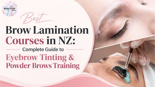 Best Brow Lamination Courses in NZ: Complete Guide to Eyebrow Tinting & Powder Brows Training