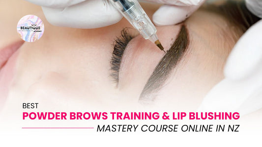 Best Powder Brows Training & Lip Blushing Mastery Course Online in NZ