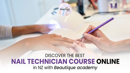 Discover the Best Nail Technician Course Online in NZ with Beautiqueacademy