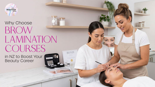 Why Choose Brow Lamination Courses in NZ to Boost Your Beauty Career